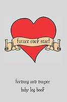Baby Log Book Rock Star : Feeding and Diaper Tracker for Badass Parents 1710314303 Book Cover