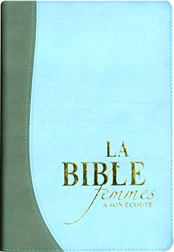  La Bible femmes à son écoute : Découvrez ce que Dieu a de meilleur pour votre vie et vos relation Livre PDF Gratuit