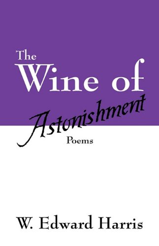 The Wine of Astonishment: Poems