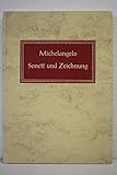 Sonett und Zeichnung: Auswahl. Ital. /Dt. - Michelangelo