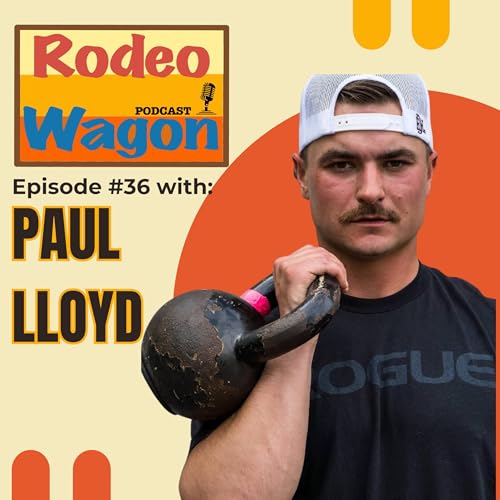 Ep. 36 - Paul Lloyd - Fitness and Bull Riding Instructor