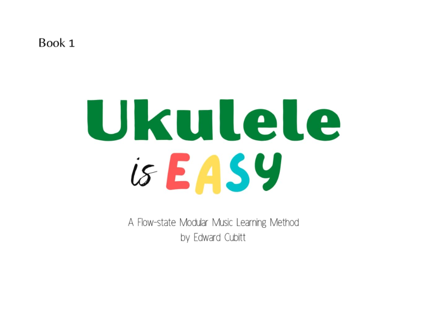 Ukulele is Easy - Book 1 (Music is Easy : Instrument Modules)