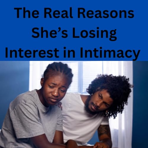 The Real Reasons She’s Losing Interest in Intimacy 🍒🍑🍆😢😞