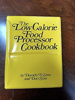 Hardcover The Low Calorie Food Processor Cookbook Book