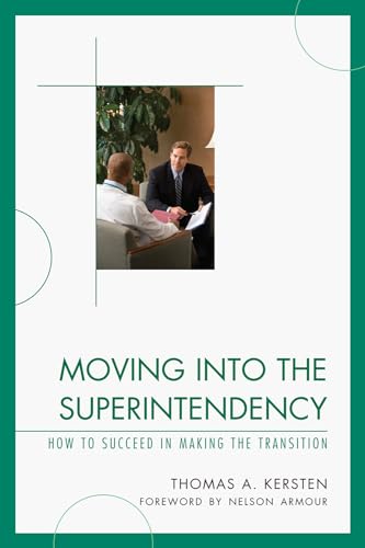 Moving into the Superintendency: How to Succeed in Making the Transition