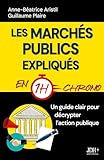 guide pratique du droit du travail pdf gratuit  Les marchés publics expliqués en 1h chrono: Un guide clair pour décrypter l\'action publique