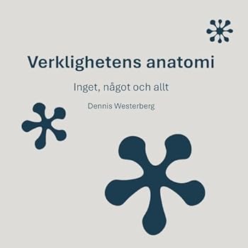 Paperback Verklighetens anatomi: Inget, något och allt [Swedish] Book
