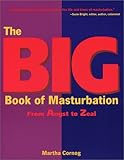 The Big Book of Masturbation: From Angst to Zeal