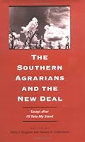 The Southern Agrarians And The New Deal: Essays After I'll Take My Stand 0813919959 Book Cover