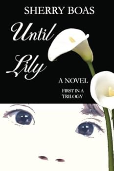Mass Market Paperback Until Lily: The First in a Trilogy (Lily Trilogy) by Sherry Boas (2011-04-01) Book