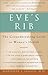Produktbild Eve's Rib: The Groundbreaking Guide to Women's Health