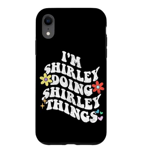 ���g�� Groovy Im SHIRLEY Doing SHIRLEY Things Funny Mother �X�}�z�P�[�X iPhone XR �p