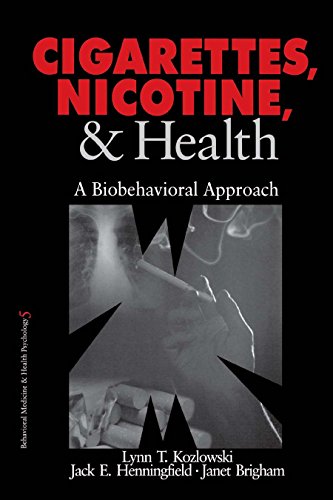 Cigarettes, Nicotine, and Health: A Biobehavioral Approach (Behavioral Medicine and Health Psychology Book 5)