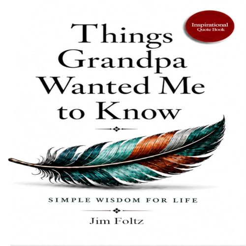 Couverture de Things Grandpa Wanted Me to Know