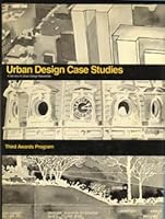 Urban design case studies: A service of Urban design newsletter : third awards program 0915734257 Book Cover