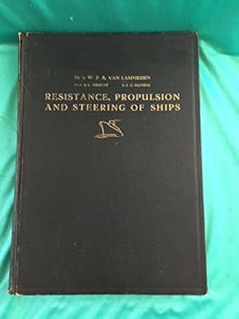 Hardcover Resistance, Propulsion and Steering of Ships: A Manual for Designing Hull Forms, Propellers and Rudders Book