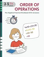 Order of Operations Pre-Algebra Practice Workbook With Answers: For 3rd to 5th Grade students B0DC5KSZ6P Book Cover