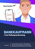 Bankkaufmann/-frau Prüfungsvorbereitung Online-Testtrainer inkl. App I + 4.500 Aufgaben + Lösungen I Erfahrungsberichte, Fachwissen, WISO, Buchhaltung, I Lerne Online für deine IHK-Prüfung