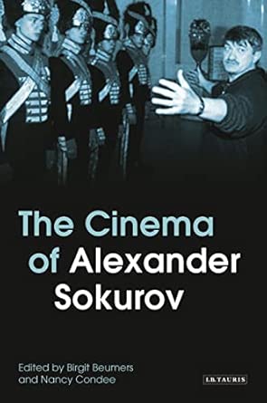 The Cinema of Alexander Sokurov (KINO - The Russian Cinema) book cover