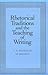 Rhetorical Traditions and the Teaching of Writing