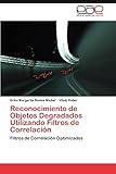  Reconocimiento de Objetos Degradados Utilizando Filtros de Correlacion: Filtros de Correlación Optimizados