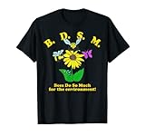 B.D.S.M Bees tun so viel für die Umwelt Shirt