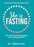 She is fasting: the exclusive women's fasting guide with 1000 days of fasting recipes and 4 fasting meal plans.
