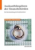 Auskunfsbegehren der Finanzbehörden: Die Rechtsstellung der Kreditinstitute