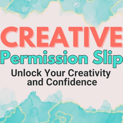 『Creative Permission Slip: Empowerment Through Creativity』のカバーアート