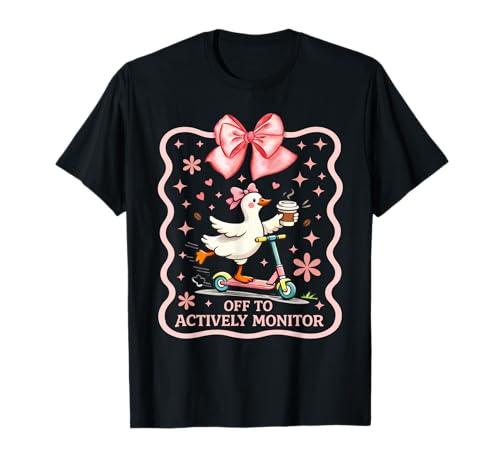 Off to Actively Monitor You Got This Test Day Teacher Goose T-Shirt