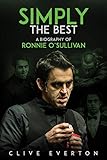 Simply the Best: A Biography of Ronnie O'Sullivan (English Edition)