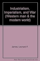 Industrialism, Imperialism, and War 0080172032 Book Cover