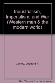 Paperback Industrialism, imperialism, and war, (His Western man and the modern world, 3) Book