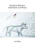 Das kleine Kälbchen erlebt Herbst und Winter 373863617X Book Cover