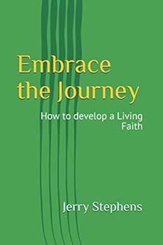 Paperback Embrace the Journey: How to Develop a Living Faith Book