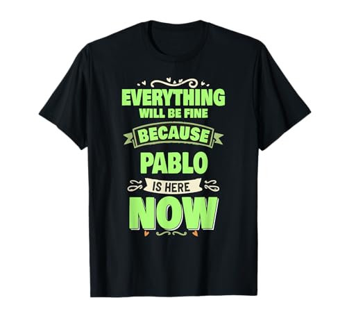 Pablo Is Here Now Nombre Personalizado Pablo Camiseta