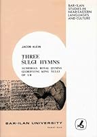 Three Sulgi hymns: Sumerian royal hymns glorifying King Sulgi of Ur (Bar-Ilan studies in Near Eastern languages and culture) 9652260185 Book Cover