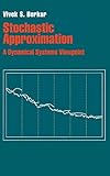 Stochastic Approximation: A Dynamical Systems Viewpoint
