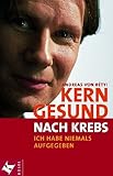 Kerngesund nach Krebs - Andreas von Rétyi