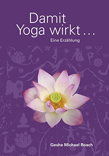 Preisvergleich Produktbild Damit Yoga wirkt: Eine Erzählung