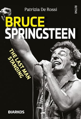 Bruce Springsteen. The Last Man Standing