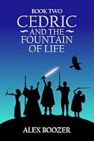 Cedric and the Fountain of Life (The Legend of Cedric) B0HBLH6B83 Book Cover