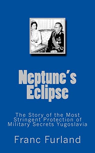 Neptune eclipse: The story of the protection of the strictest military secrecy Yugoslavia