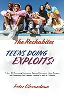 TEENS DOING EXPLOITS: A Story Of Overcoming Unconcious Biases and Stereotypes About Teenagers and Galvanizing Their Untapped Potential To Make A Difference 1643010476 Book Cover
