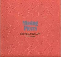 Missing Pieces: Georgia Folk Art 1770-1976 B000BL61PG Book Cover