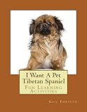  I Want A Pet Tibetan Spaniel: Fun Learning Activities