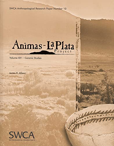 Animas-La Plata Project Volume XIV: Ceramic Studies (SWCA Anthropological Research Paper)