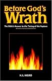 Before God's Wrath: The Bible's Answer to the Timing of the Rapture, Revised and Expanded Edition