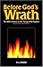 Before God's Wrath: The Bible's Answer to the Timing of the Rapture, Revised and Expanded Edition