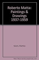Roberto Matta: Paintings & Drawings 1937-1959 0963939904 Book Cover